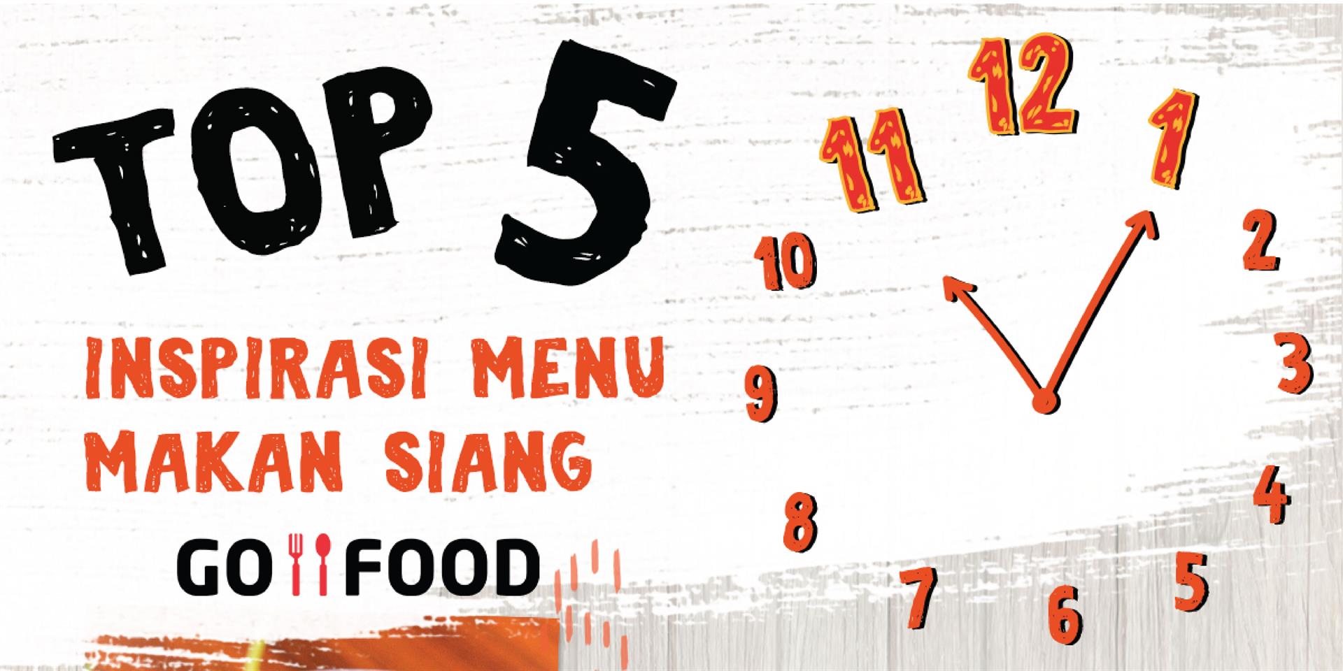 Inspirasi Menu Makan Siang GO-FOOD