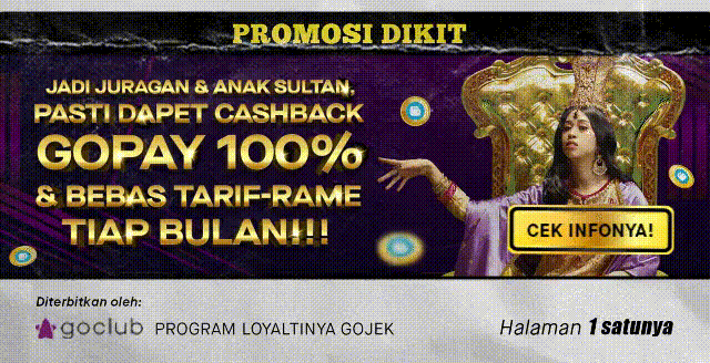 Jadi Juragan & Anak Sultan Pasti Dapet Cashback Gopay 100% & Bebas Tarik Rame Tiap Bulan